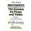 Beethoven: The Sonatas for Piano and Violin: Thoughts on Their Interpretation - Paperback