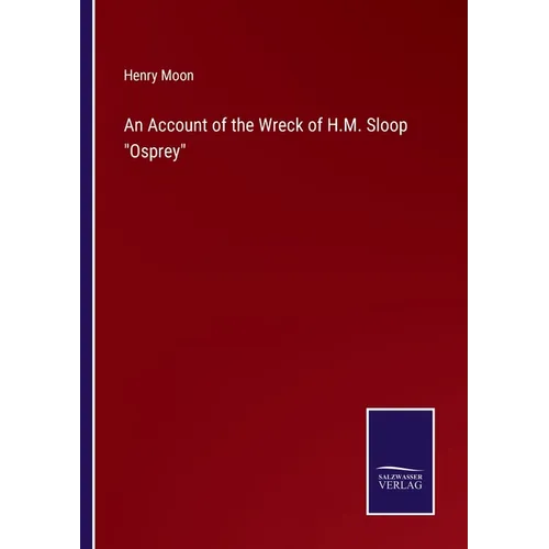 An Account of the Wreck of H.M. Sloop "Osprey" - Paperback