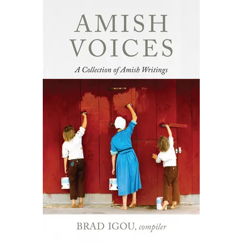 Amish Voices: A Collection of Amish Writings - Hardcover