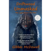 Driftwood Unmasked - Paperback