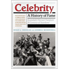 Celebrity: A History of Fame - Paperback