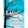 Sapsucker Blues: The Story of an Endearing Family of Great Blue Herons - Hardcover