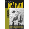 The Myth of José Martí: Conflicting Nationalisms in Early Twentieth-Century Cuba - Paperback