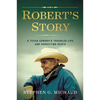 Robert's Story: A Texas Cowboy's Troubled Life and Horrifying Death - Hardcover