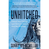 Unhitched: Unlock Your Courage and Clarity to Unstick Your Bad Marriage - Paperback