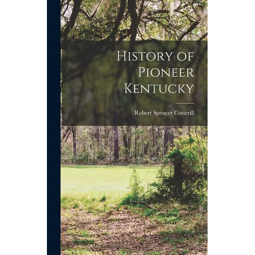 History of Pioneer Kentucky - Hardcover