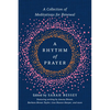 A Rhythm of Prayer: A Collection of Meditations for Renewal - Hardcover