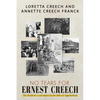 No Tears For Ernest Creech: The Death of a Coal Miner in the Hills of Appalachian - Paperback