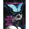 Not Ghosts, But Spirits I: art from the women's & lgbtqia+ communities - Paperback
