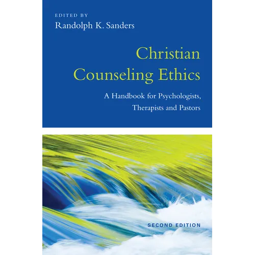 Christian Counseling Ethics: A Handbook for Psychologists, Therapists and Pastors - Paperback