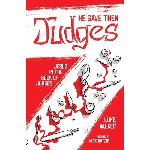He Gave Them Judges: Jesus in the Book of Judges - Paperback