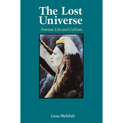 The Lost Universe: Pawnee Life and Culture - Paperback
