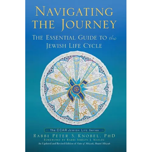 Navigating the Journey: The Essential Guide to the Jewish Life Cycle - Paperback