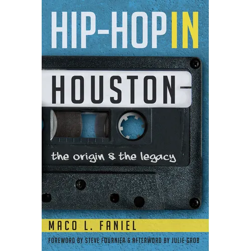 Hip Hop in Houston: The Origin and the Legacy - Paperback