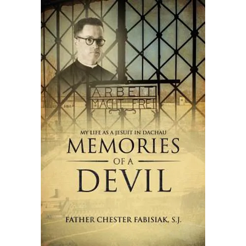 Memories of a Devil: My Life as a Jesuit in Dachau - Paperback