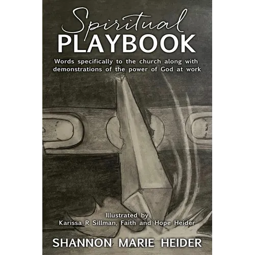 Spiritual Playbook: Words specifically to the church along with demonstrations of the power of God at work - Paperback
