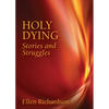 Holy Dying: Stories and Struggles - Paperback