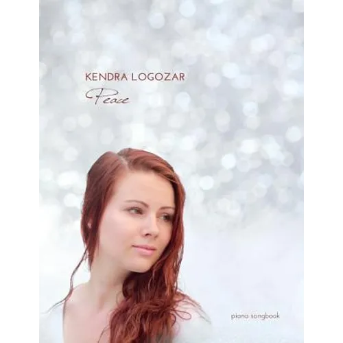 Kendra Logozar - Peace: Solo Piano Songbook - Paperback