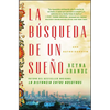 La Búsqueda de Un Sueño (a Dream Called Home Spanish Edition): Una Autobiografía - Paperback