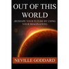Out of This World (Reshape Your Future by Using Your Imagination) - Paperback