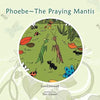 Phoebe The Praying Mantis - Paperback