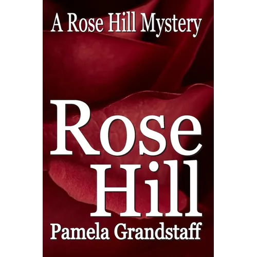Rose Hill: Rose Hill Mystery Series - Paperback