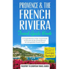 Provence: Provence & the French Riviera: Travel Guide Book-A Comprehensive 5-Day Travel Guide to Provence & the French Riviera, France & Unforgettable - Paperback