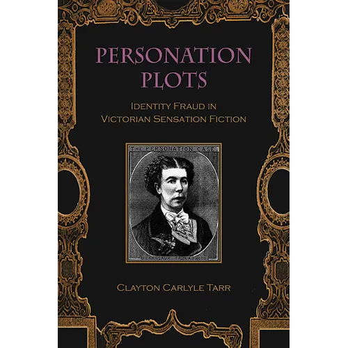 Personation Plots: Identity Fraud in Victorian Sensation Fiction - Hardcover