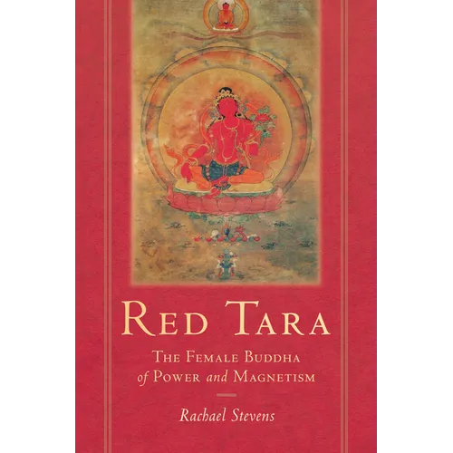 Red Tara: The Female Buddha of Power and Magnetism - Paperback