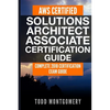 Aws Certified Solutions Architect Associate Certification Guide: Complete 2018 Certification Exam Guide - Paperback