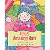 Amy's Amazing Hats: A Book About Friendship, Caring and Kindness - Paperback