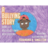 A Bullying Story: Don't let bullies get away with bullying - Paperback