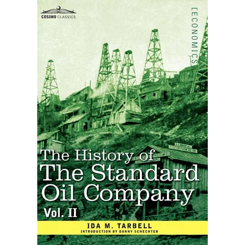 The History of the Standard Oil Company, Vol. II (in Two Volumes) - Hardcover