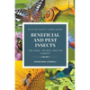 Beneficial and Pest Insects: The Good, the Bad, and the Hungry - Paperback