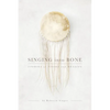 Singing into Bone: Stories of Vision and Healing - Paperback