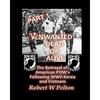 Unwanted Dead or Alive -- Part 1: The Betrayal of American POWs Following WW11, Korea and Vietnam - Paperback