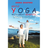 Gentle Yoga With Great Benefits: For people who are in recovery, over the age of 60, or have physical limitations - Paperback