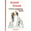 Knock Knock: A Story Coloring Book - Paperback