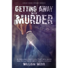 Getting Away With Murder: 15 Chilling Cold Cases That Will Make You Think Twice About Going Outside - Paperback