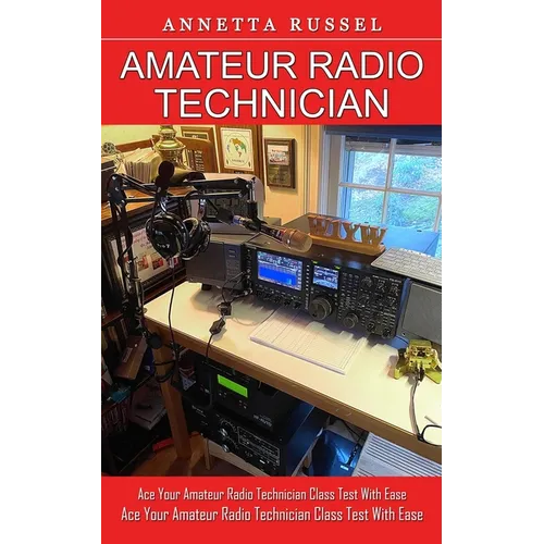 Amateur Radio Technician: Tricks for Beginners to Master Ham Radio Basics (Ace Your Amateur Radio Technician Class Test With Ease) - Paperback