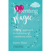 Parenting Magic: A New Approach to Behaviour and Communication - Paperback