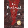 The Redhead of Auschwitz: A True Story - Hardcover