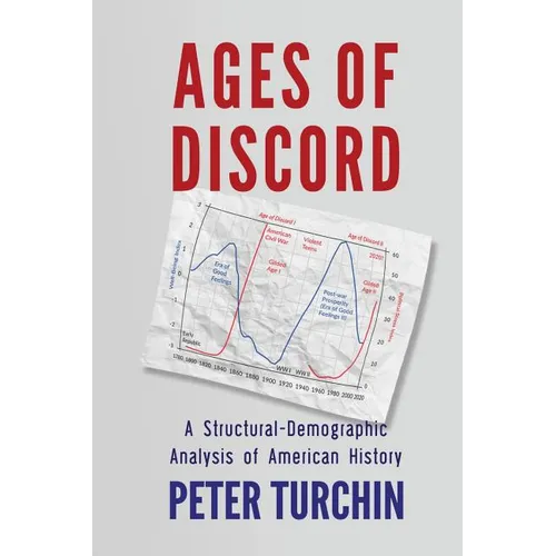 Ages of Discord: A Structural-Demographic Analysis of American History - Paperback