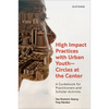 High Impact Practices with Urban Youth--Circles at the Center: A Guidebook for Practitioners and Scholar-Activists - Hardcover
