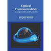 Optical Communications: Components and Systems - Hardcover