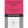 Designing the New Paradigm: By Archangels Metatron and Raziel - Paperback