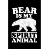 Bear Is My Spirit Animal: Animal Nature Collection - Paperback