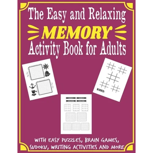 The Easy and Relaxing Memory Activity Book for Adults With Easy Puzzles, Brain Games, Sudoku, Writing Activities And More: Spot the Odd One Out, Logic - Paperback