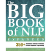 The Big Book of NLP, Expanded: 350+ Techniques, Patterns & Strategies of Neuro Linguistic Programming - Paperback
