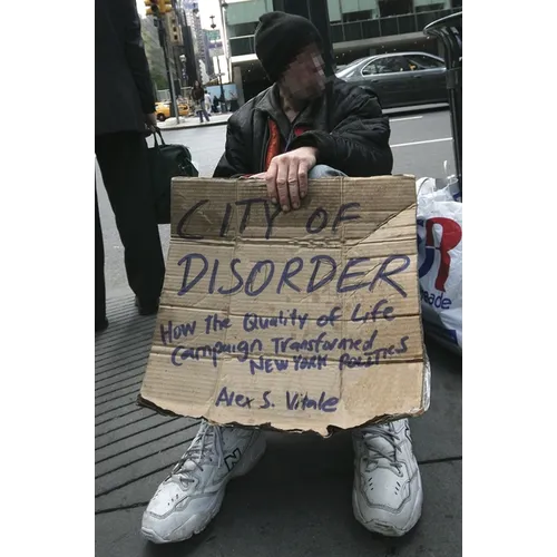 City of Disorder: How the Quality of Life Campaign Transformed New York Politics - Paperback